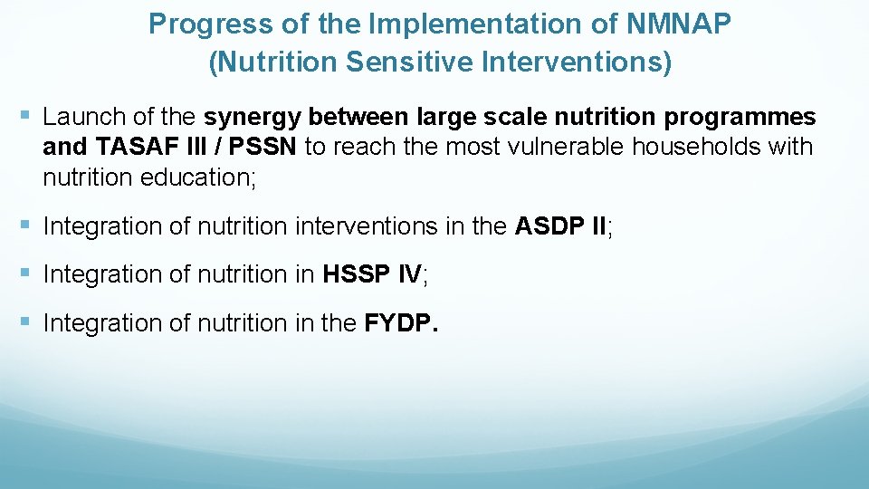 Progress of the Implementation of NMNAP (Nutrition Sensitive Interventions) § Launch of the synergy