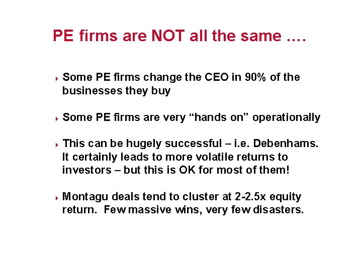 PE firms are NOT all the same …. 4 4 Some PE firms change