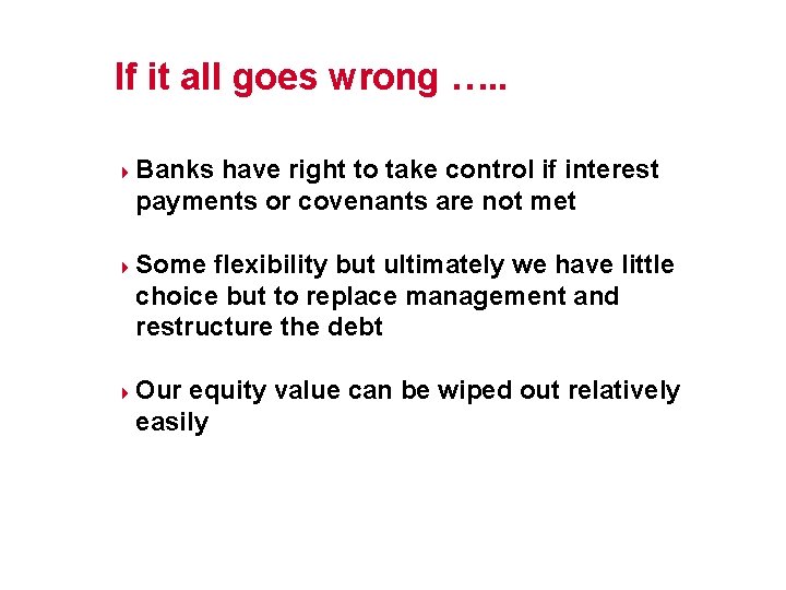 If it all goes wrong …. . 4 4 4 Banks have right to