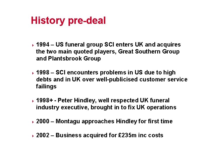 History pre-deal 4 4 4 1994 – US funeral group SCI enters UK and