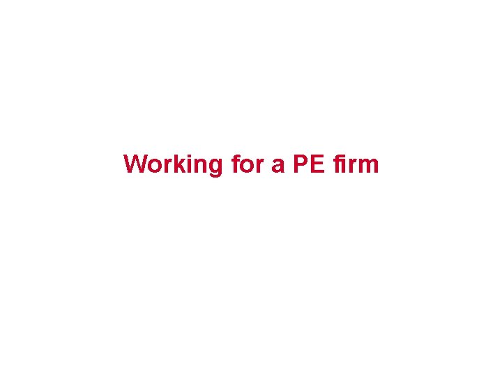 Working for a PE firm 
