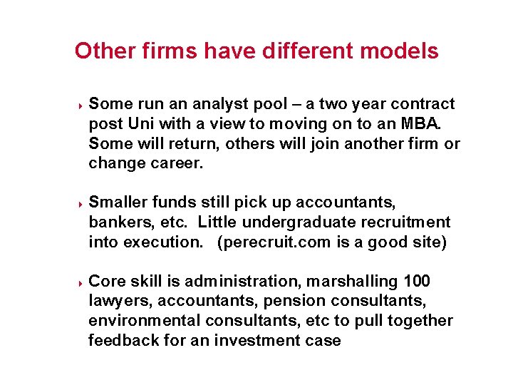 Other firms have different models 4 4 4 Some run an analyst pool –