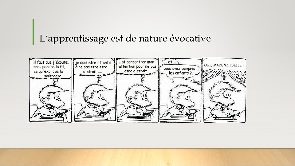 L’apprentissage est de nature évocative 