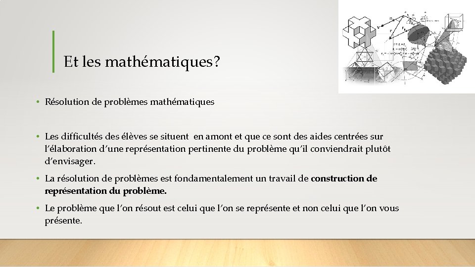 Et les mathématiques? • Résolution de problèmes mathématiques • Les difficultés des élèves se