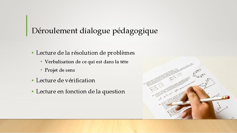 Déroulement dialogue pédagogique • Lecture de la résolution de problèmes • Verbalisation de ce