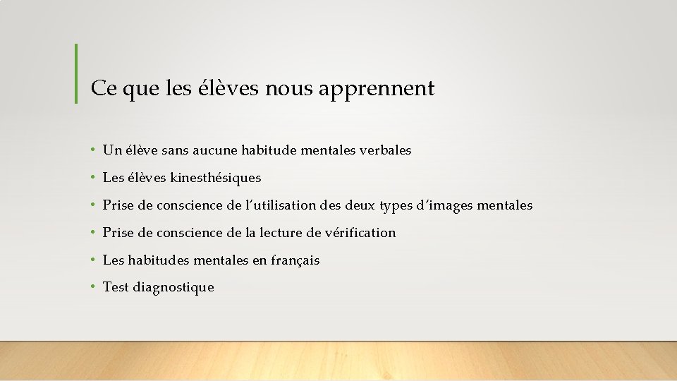 Ce que les élèves nous apprennent • Un élève sans aucune habitude mentales verbales