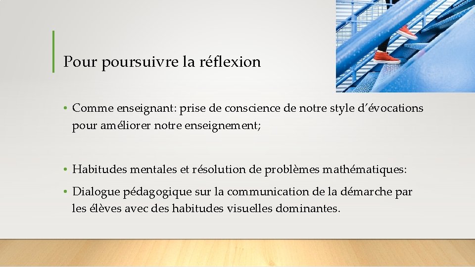 Pour poursuivre la réflexion • Comme enseignant: prise de conscience de notre style d’évocations