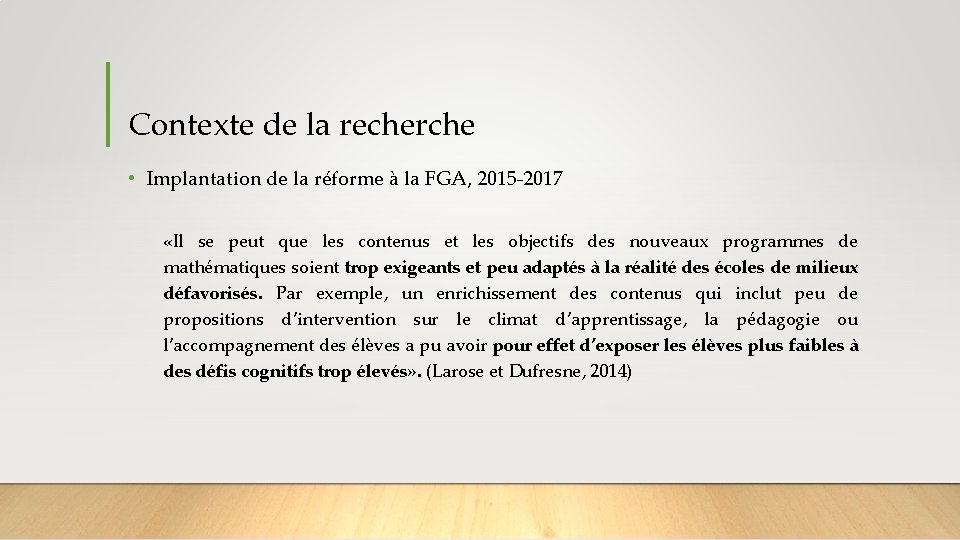 Contexte de la recherche • Implantation de la réforme à la FGA, 2015 -2017