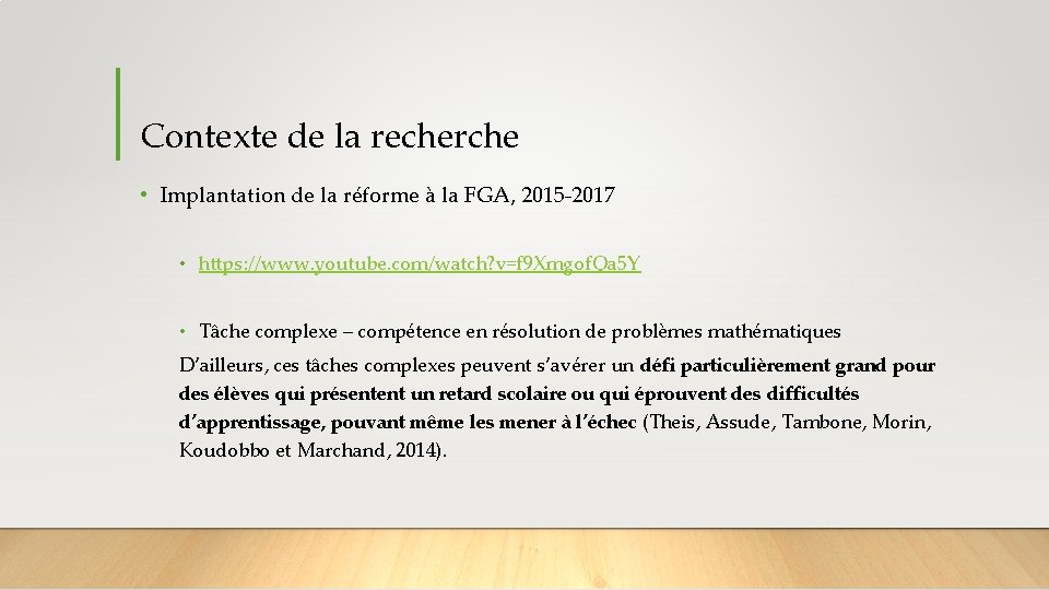 Contexte de la recherche • Implantation de la réforme à la FGA, 2015 -2017