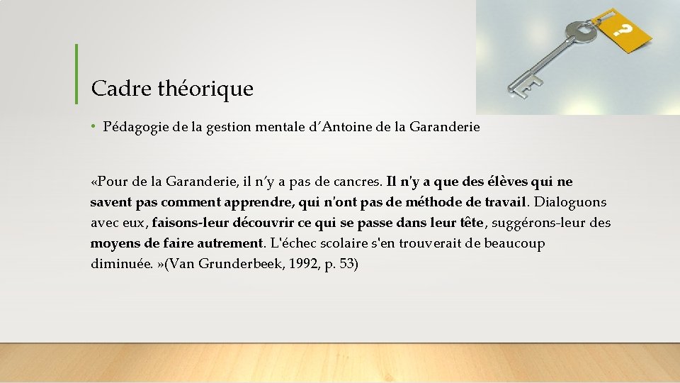 Cadre théorique • Pédagogie de la gestion mentale d’Antoine de la Garanderie «Pour de