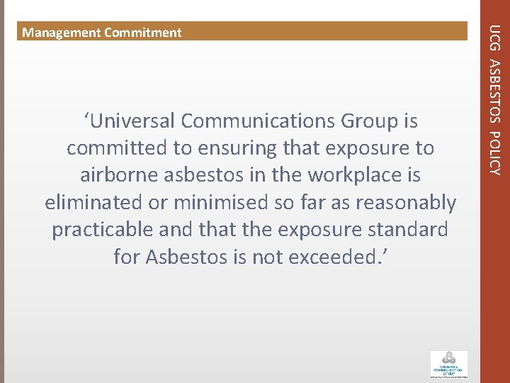‘Universal Communications Group is committed to ensuring that exposure to airborne asbestos in the