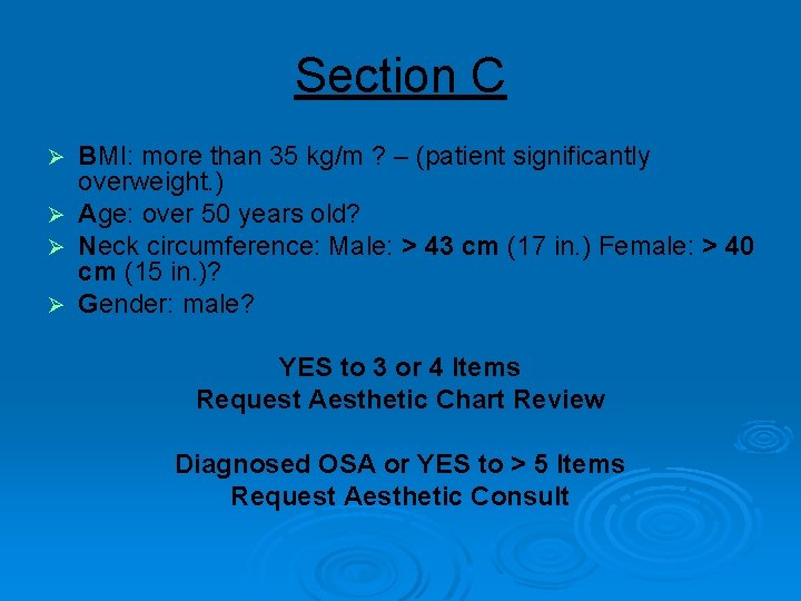 Section C BMI: more than 35 kg/m ? – (patient significantly overweight. ) Ø