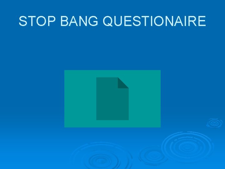 STOP BANG QUESTIONAIRE 