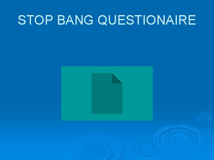 STOP BANG QUESTIONAIRE 