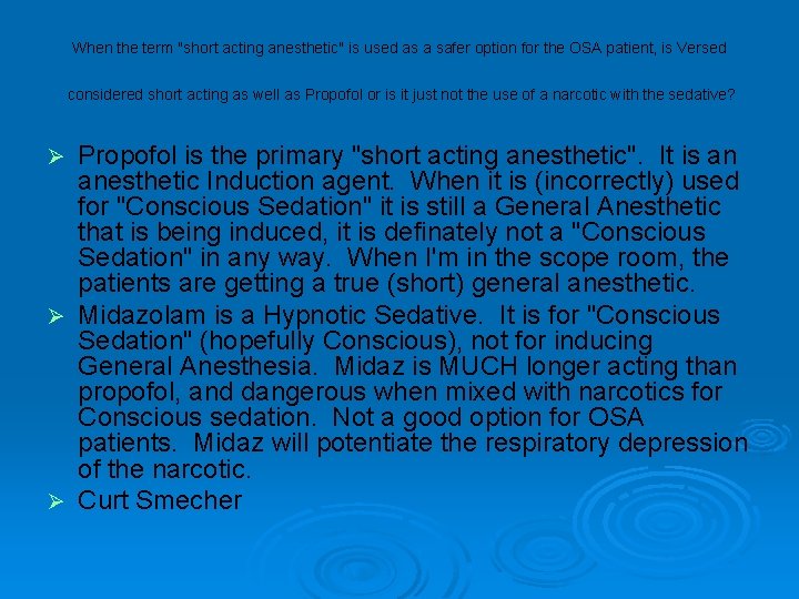 When the term "short acting anesthetic" is used as a safer option for the