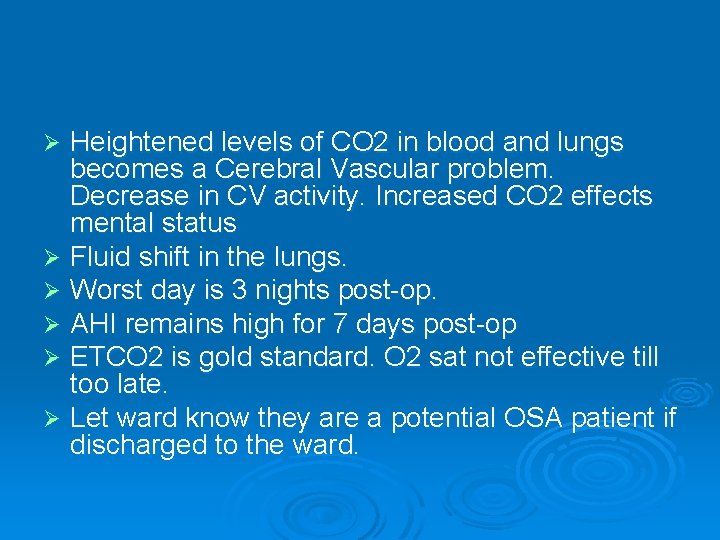 Heightened levels of CO 2 in blood and lungs becomes a Cerebral Vascular problem.