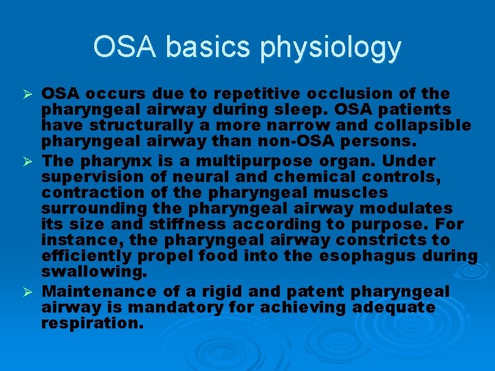 OSA basics physiology OSA occurs due to repetitive occlusion of the pharyngeal airway during