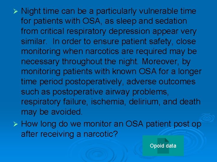 Night time can be a particularly vulnerable time for patients with OSA, as sleep
