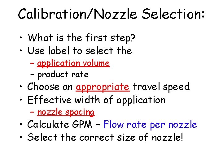 Calibration/Nozzle Selection: • What is the first step? • Use label to select the