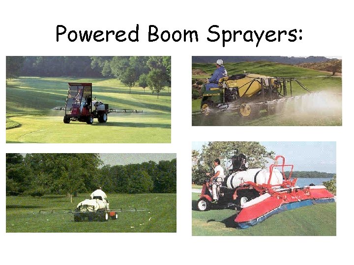 Powered Boom Sprayers: 