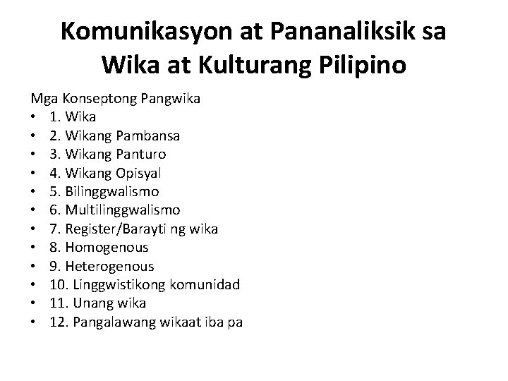 Komunikasyon at Pananaliksik sa Wika at Kulturang Pilipino Mga Konseptong Pangwika • 1. Wika