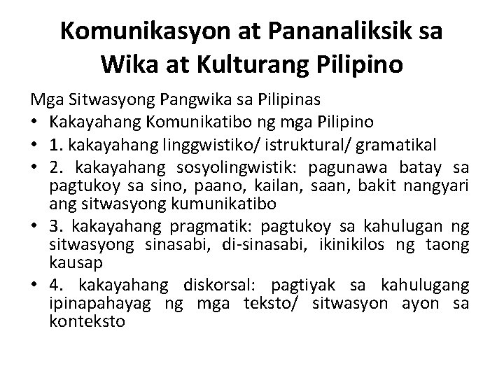 Komunikasyon at Pananaliksik sa Wika at Kulturang Pilipino Mga Sitwasyong Pangwika sa Pilipinas •