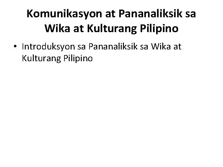 Komunikasyon at Pananaliksik sa Wika at Kulturang Pilipino • Introduksyon sa Pananaliksik sa Wika