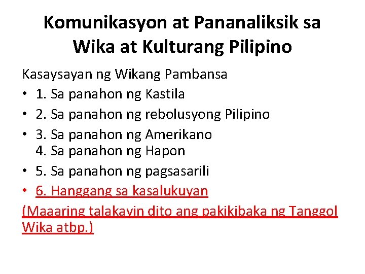 Komunikasyon at Pananaliksik sa Wika at Kulturang Pilipino Kasaysayan ng Wikang Pambansa • 1.