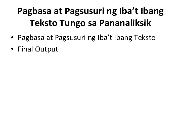 Pagbasa at Pagsusuri ng Iba’t Ibang Teksto Tungo sa Pananaliksik • Pagbasa at Pagsusuri