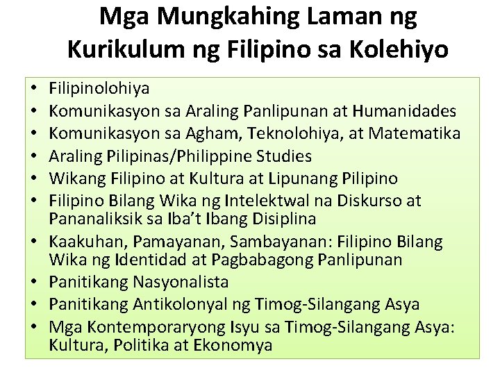 Mga Mungkahing Laman ng Kurikulum ng Filipino sa Kolehiyo • • • Filipinolohiya Komunikasyon