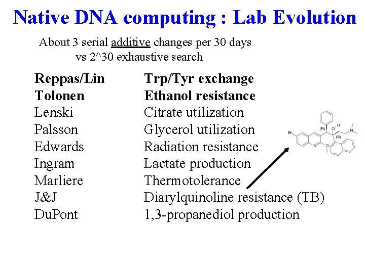 Native DNA computing : Lab Evolution About 3 serial additive changes per 30 days