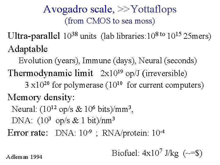 Avogadro scale, >>Yottaflops (from CMOS to sea moss) Ultra-parallel 1038 units (lab libraries: 108