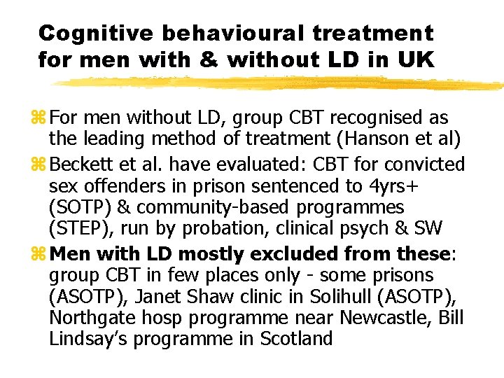 Cognitive behavioural treatment for men with & without LD in UK z For men