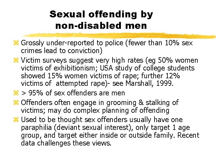 Sexual offending by non-disabled men z Grossly under-reported to police (fewer than 10% sex