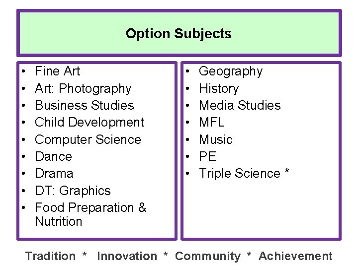 Option Subjects • • • Fine Art: Photography Business Studies Child Development Computer Science