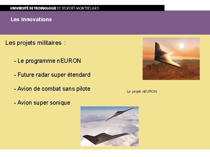 Les innovations Les projets militaires : - Le programme n. EURON - Future radar