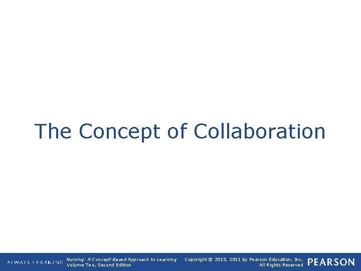 The Concept of Collaboration Nursing: A Concept-Based Approach to Learning Volume Two, Second Edition