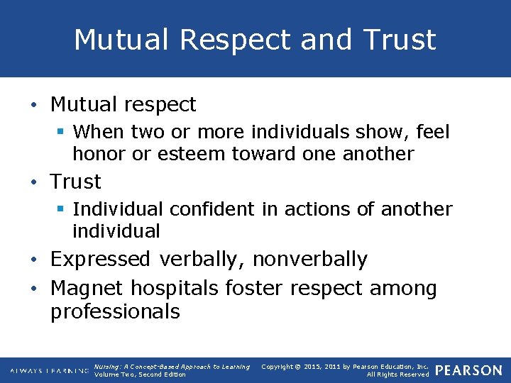 Mutual Respect and Trust • Mutual respect § When two or more individuals show,