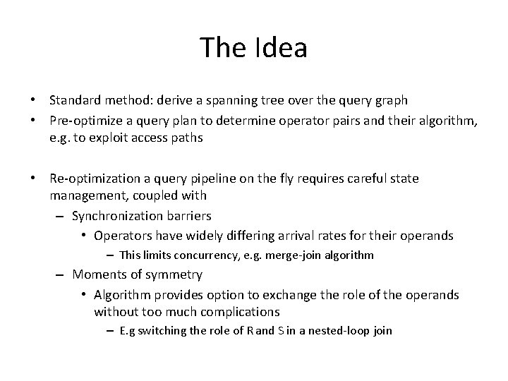 The Idea • Standard method: derive a spanning tree over the query graph •