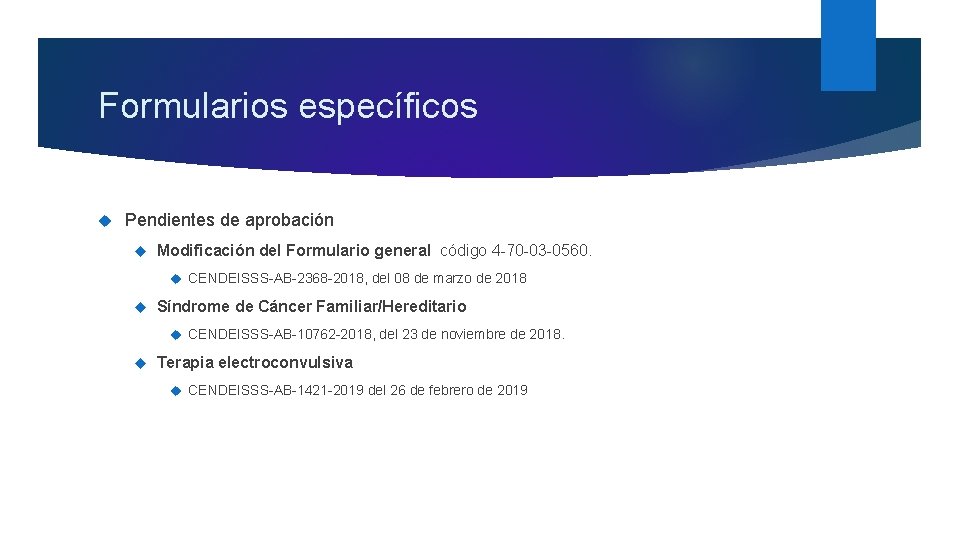 Formularios específicos Pendientes de aprobación Modificación del Formulario general código 4 -70 -03 -0560.