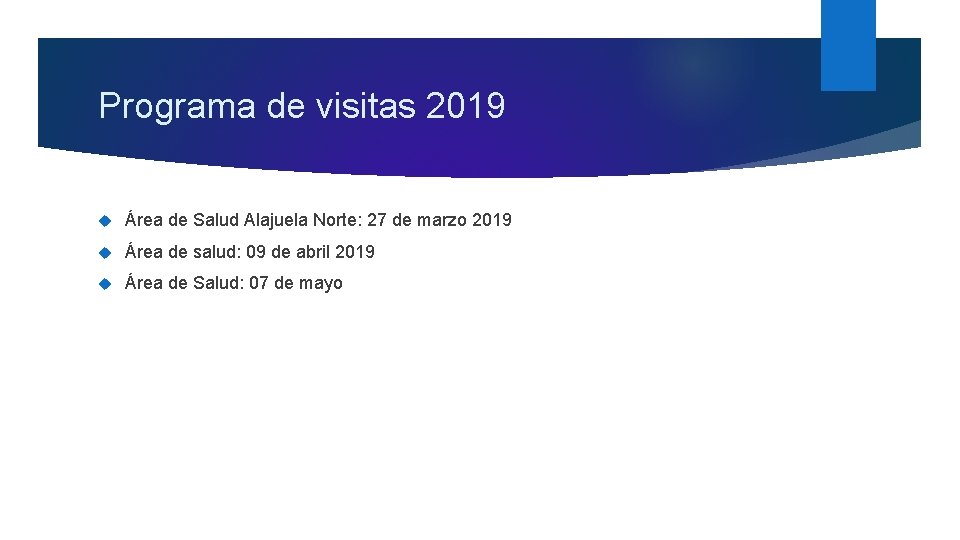 Programa de visitas 2019 Área de Salud Alajuela Norte: 27 de marzo 2019 Área