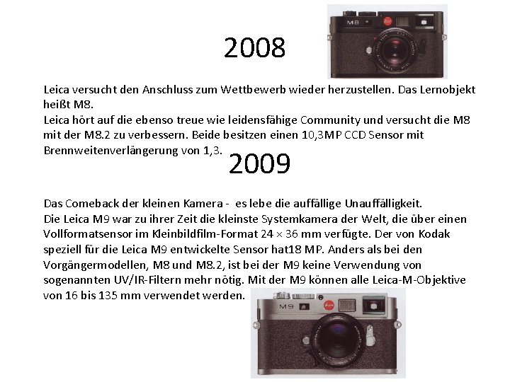 2008 Leica versucht den Anschluss zum Wettbewerb wieder herzustellen. Das Lernobjekt heißt M 8.