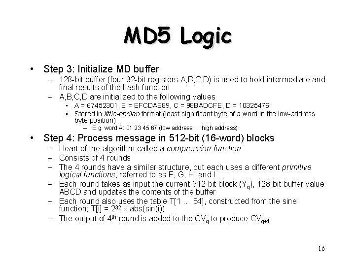 MD 5 Logic • Step 3: Initialize MD buffer – 128 -bit buffer (four