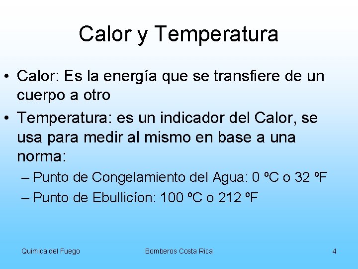 Calor y Temperatura • Calor: Es la energía que se transfiere de un cuerpo