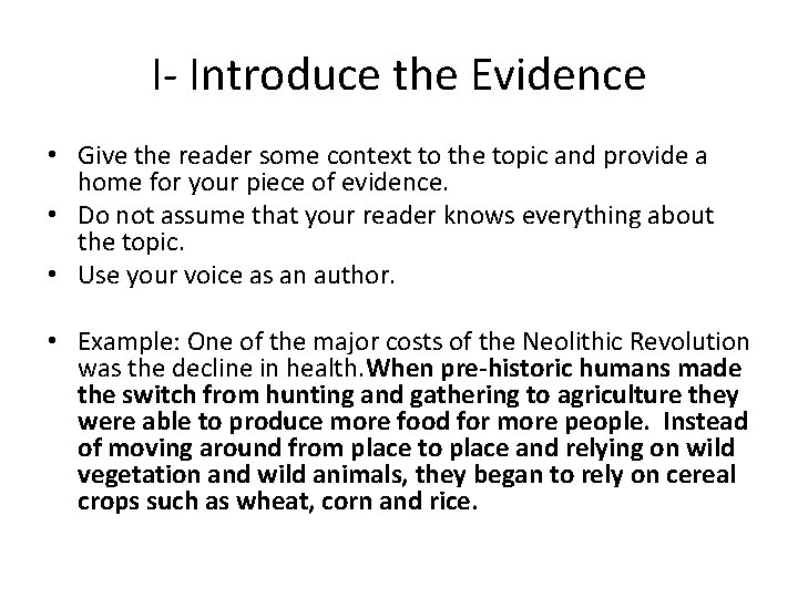 I- Introduce the Evidence • Give the reader some context to the topic and