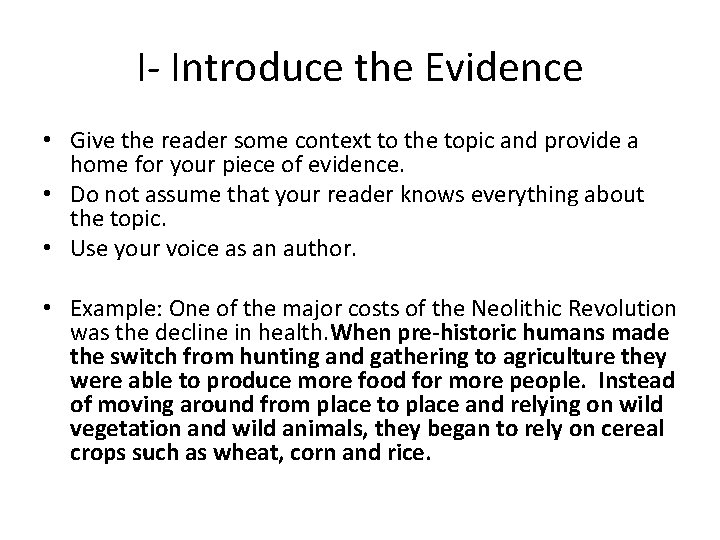 I- Introduce the Evidence • Give the reader some context to the topic and