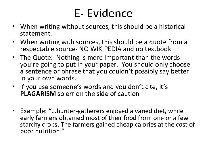 E- Evidence • When writing without sources, this should be a historical statement. •