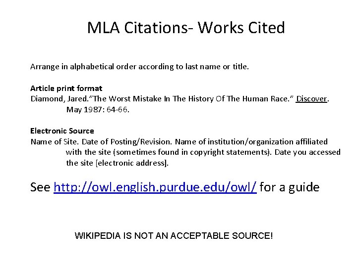 MLA Citations- Works Cited Arrange in alphabetical order according to last name or title.