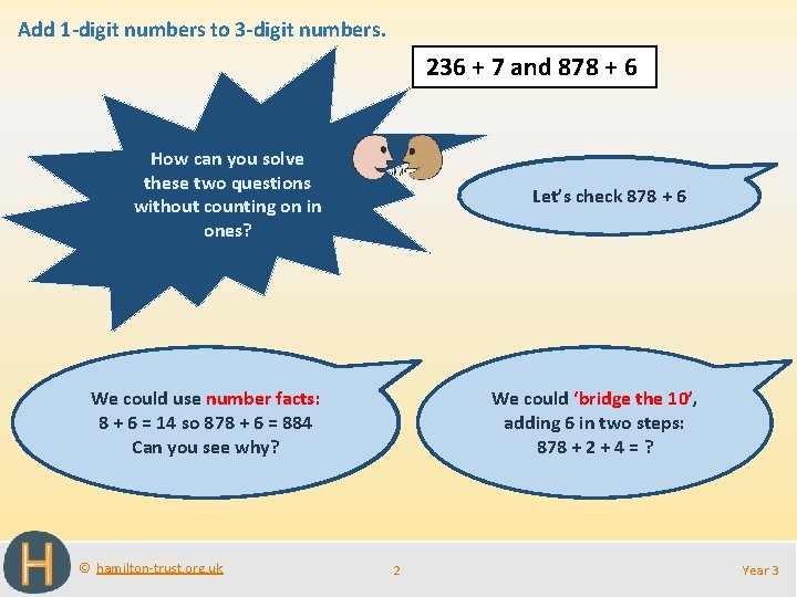 Add 1 -digit numbers to 3 -digit numbers. 236 + 7 and 878 +