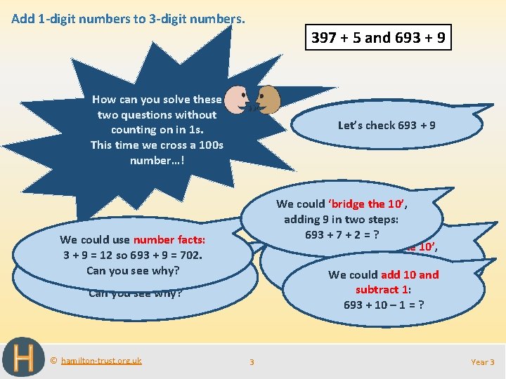 Add 1 -digit numbers to 3 -digit numbers. 397 + 5 and 693 +
